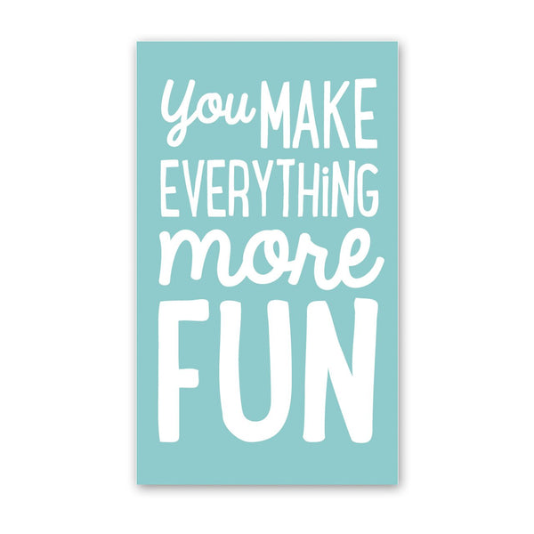 EVERYTHING MORE FUN ENCLOSURE CARD