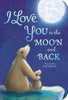 I LOVE YOU TO THE MOON AND BACK