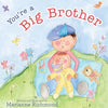 YOU'RE A BIG BROTHER